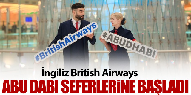 British Airways Abu Dabi seferlerine başladı
