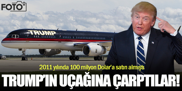 Donald Trump'ın uçağına çarptılar!