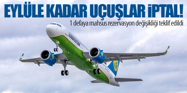 ozbekistan havayollari ucuslari iptal etti