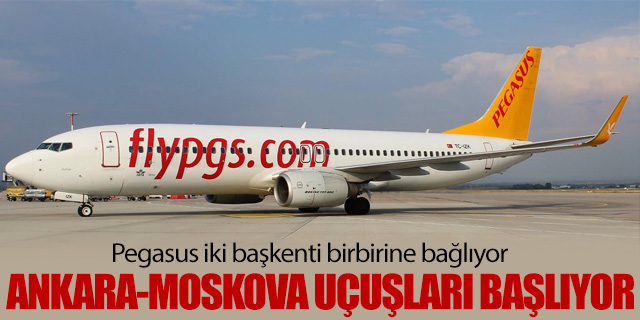 Pegasus Ankara-Moskova uçuşlarına başlıyor