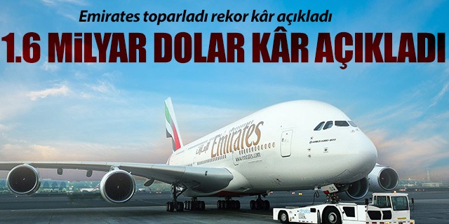 Emirates rekor kâr açıkladı