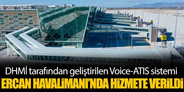 DHMİ tarafından geliştirilen Voice-ATIS sistemi Ercan'da hizmete verildi