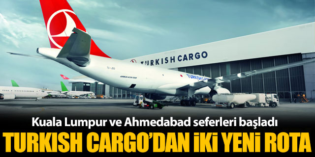 Turkish Cargo'dan iki yeni rota