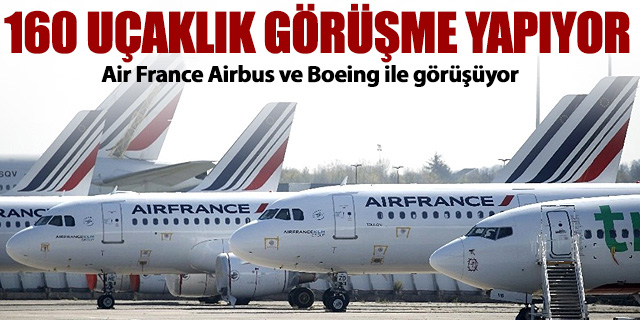 Air France Airbus ve Boeing ile görüşüyor