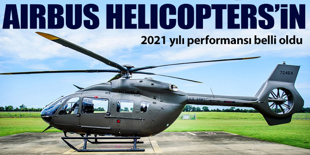 Airbus Helicopters'in 2021 performansı belli oldu