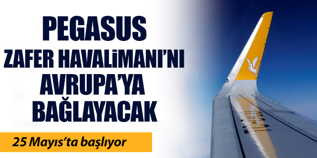 Pegasus Zafer Havalimanı'nı Avrupa'ya bağlayacak