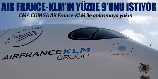 Denizcilik devi Air France-KLM ile anlaşmaya yakın