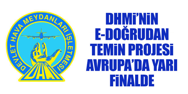 DHMİ'nin projesi Avrupa'da yarı finalde