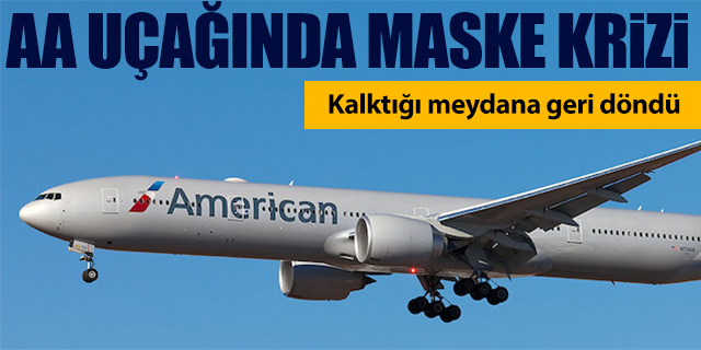 American Airlines uçağında maske krizi!