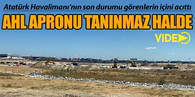 Atatürk Havalimanı'nın son durumu görenlerin içini acıttı
