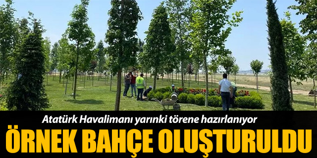Atatürk Havalimanı yarın yapılacak törene hazırlanıyor