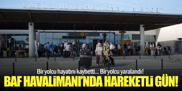 Baf Havalimanı'nda Olaylı Gün: 1 ölü, 1 yaralı!
