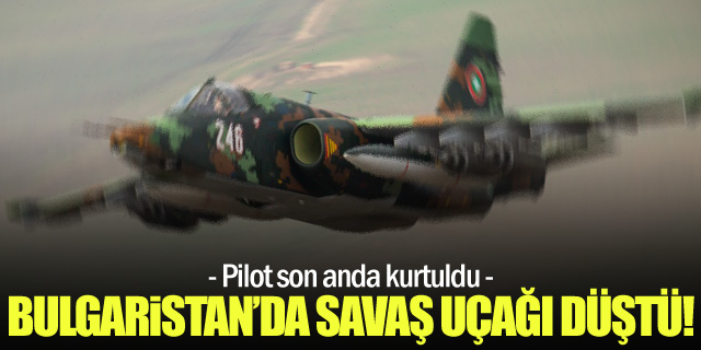 Bulgaristan'da savaş uçağı düştü!