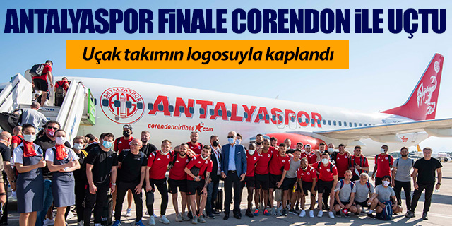 Antalyaspor finale Corendon ile uçtu
