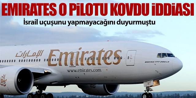 Emirates o pilotu kovdu iddiası!