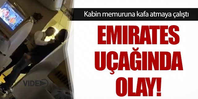 Emirates uçağında sarhoş yolcu kabin memuruna saldırdı