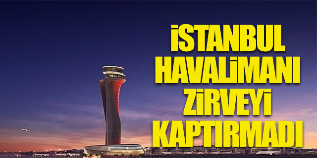 İstanbul Havalimanı yine zirvede