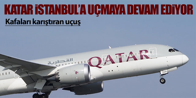 Katar İstanbul'a uçmaya devam ediyor
