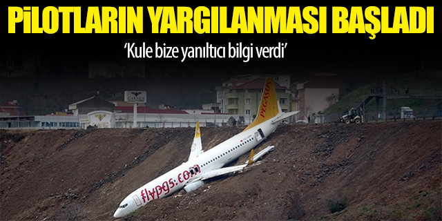 Trabzon'daki kazada pilotların yargılanması başladı