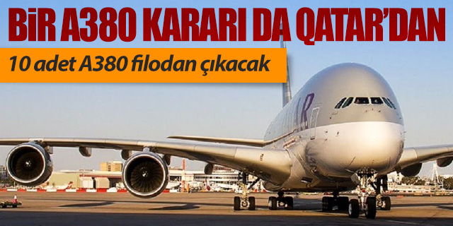 Qatar Airways A380 operasyonlarını durduruyor