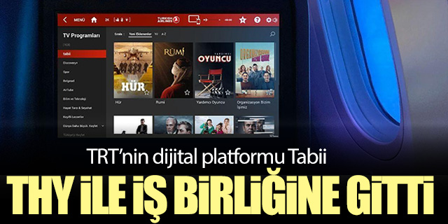 TRT’nin Dijital Platformu tabii ile THY arasında iş birliği