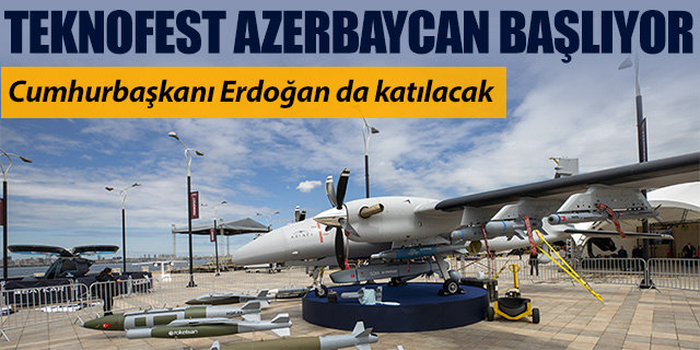 Teknofest Azerbaycan bugün başlıyor