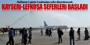KAYSERİ'DEN KKTC'YE İLK SEFER YAPILDI