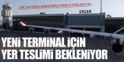 ERCAN HAVALİMANI'NIN ÇEHRESİ DEĞİŞİYOR