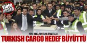 TURKISH CARGO'NUN HEDEFİ: "MİLYON TON KARGO"