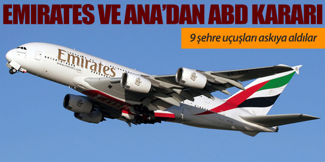 Emirates ve ANA 9 ABD şehrine uçuşları askıya aldı